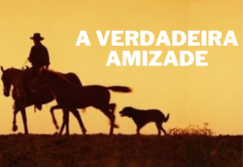 A Verdadeira Amizade