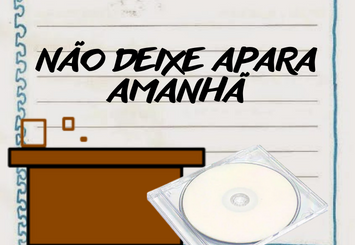 Não deixe para amanhã