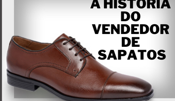 A história do vendedor de sapatos