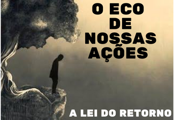 O-eco-de-nossas-ações-A-lei-do-retorno