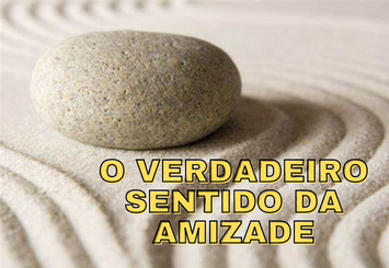 O verdadeiro sentido da amizade