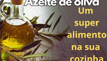 Azeite de oliva: Um Super Alimento na Sua Cozinha