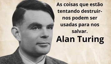 O Legado de Turing: Pioneiro da Computação, Defensor da Justiça