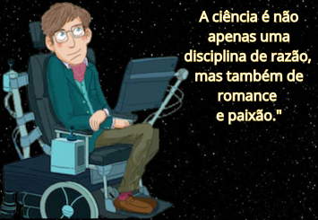 "A inteligência é a capacidade de se adaptar à mudança." (Stephen Hawking)